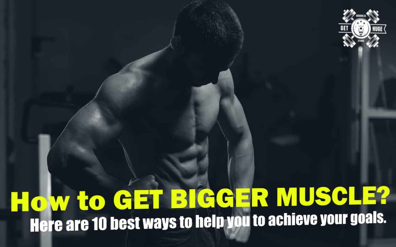 How to get bigger muscle