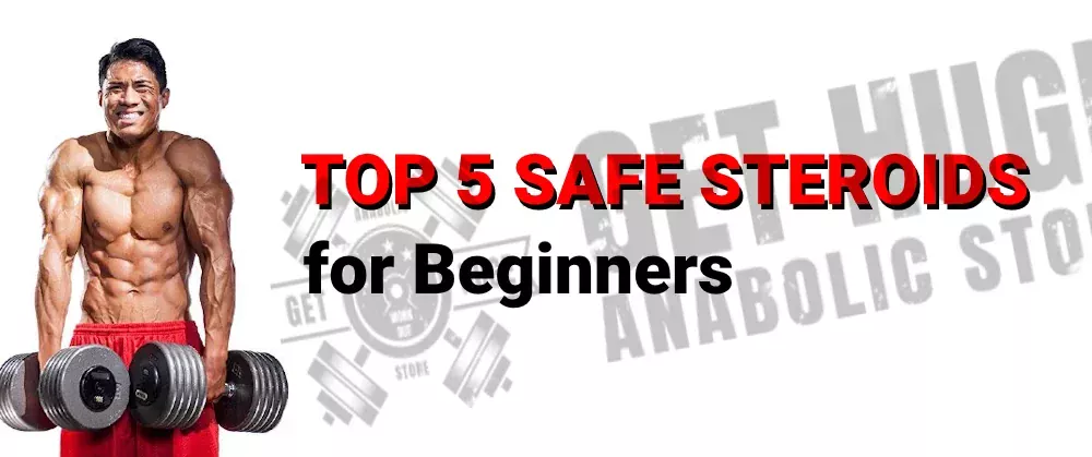 Top 5 Safe Steroids for Beginners