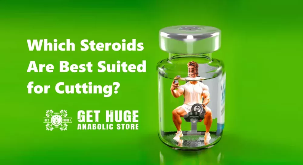 Which Steroids Are Best Suited for Cutting?