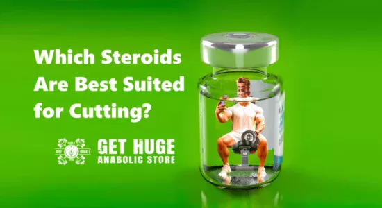 Which Steroids Are Best Suited for Cutting?